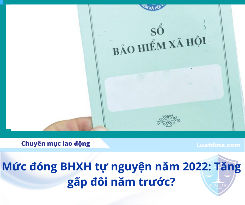 Mức đóng BHXH tự nguyện năm 2022: Tăng gấp đôi năm trước?